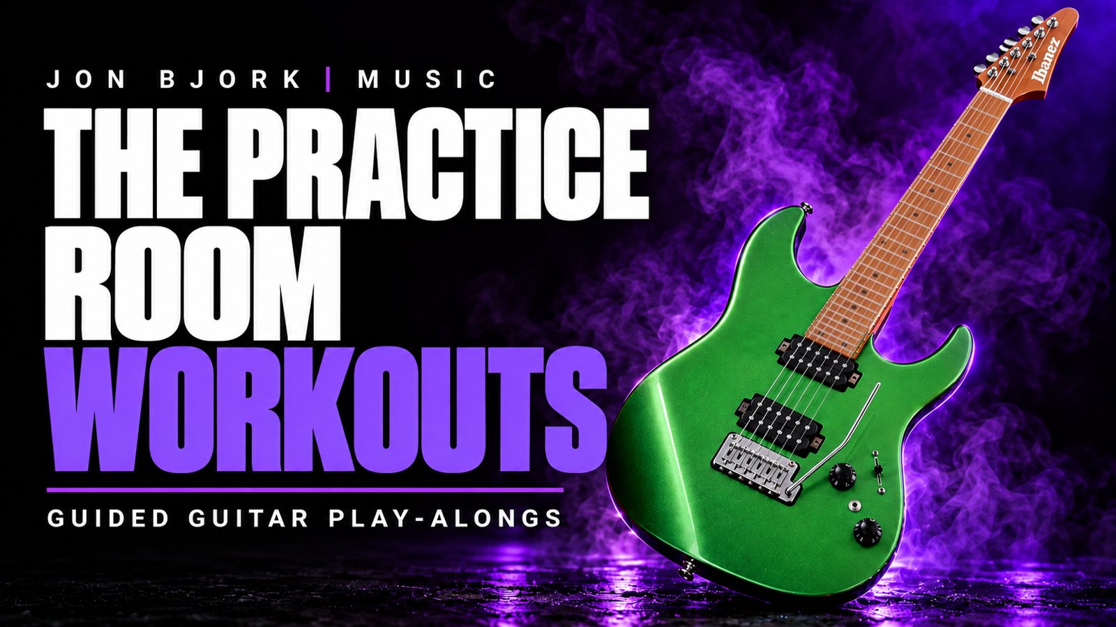 The Practice Room Workouts: guided guitar play-alongs